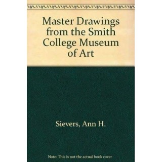 Master Drawings From The Smith College Museum Of Art